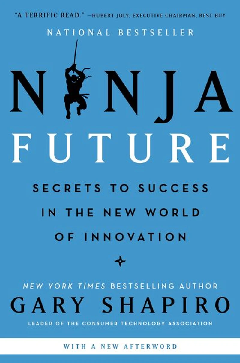 Ninja Future: Secrets to Success the New World of Innovation