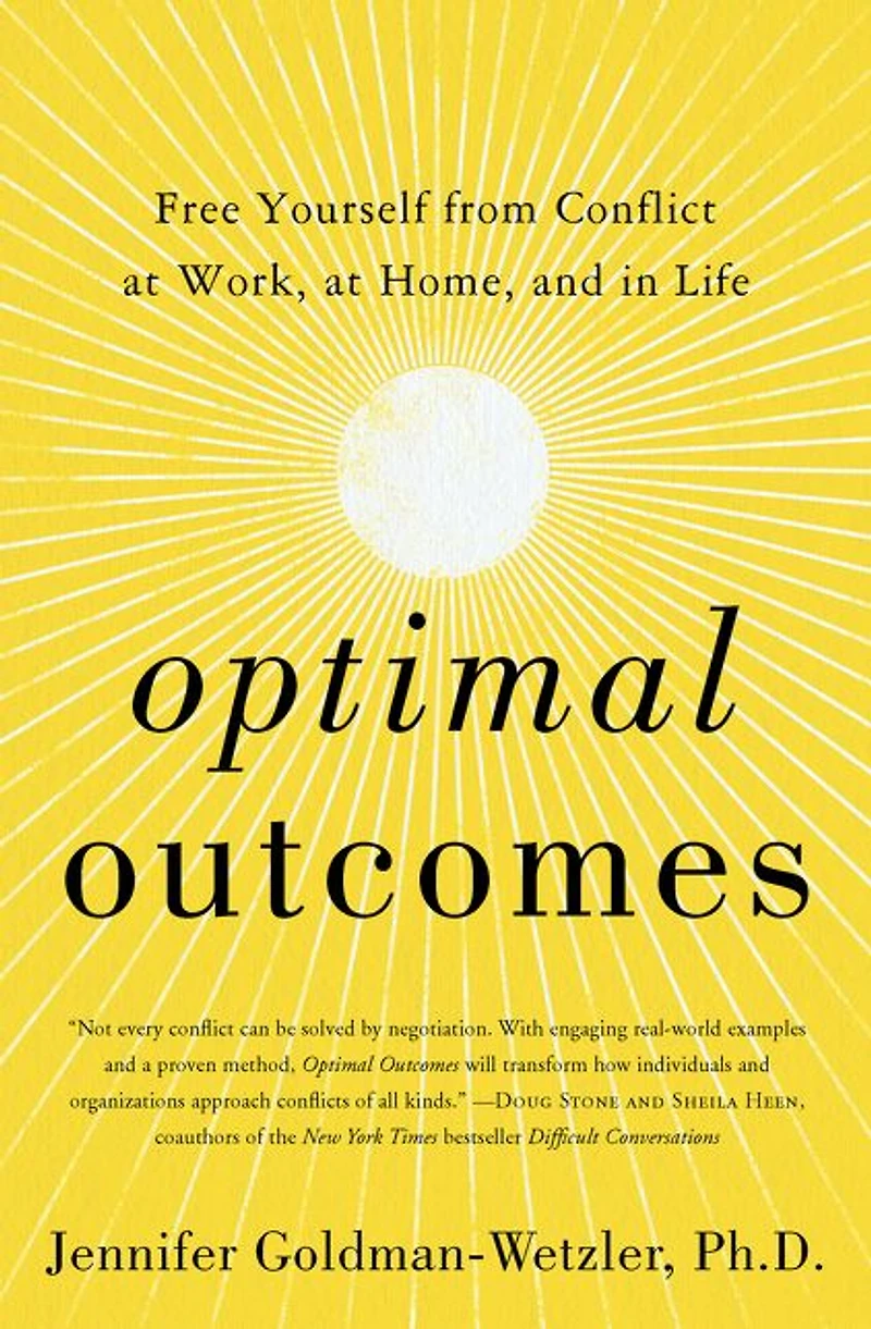 Optimal Outcomes: Free Yourself from Conflict at Work, Home, and Life