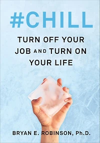 #Chill: Turn Off Your Job and On Life