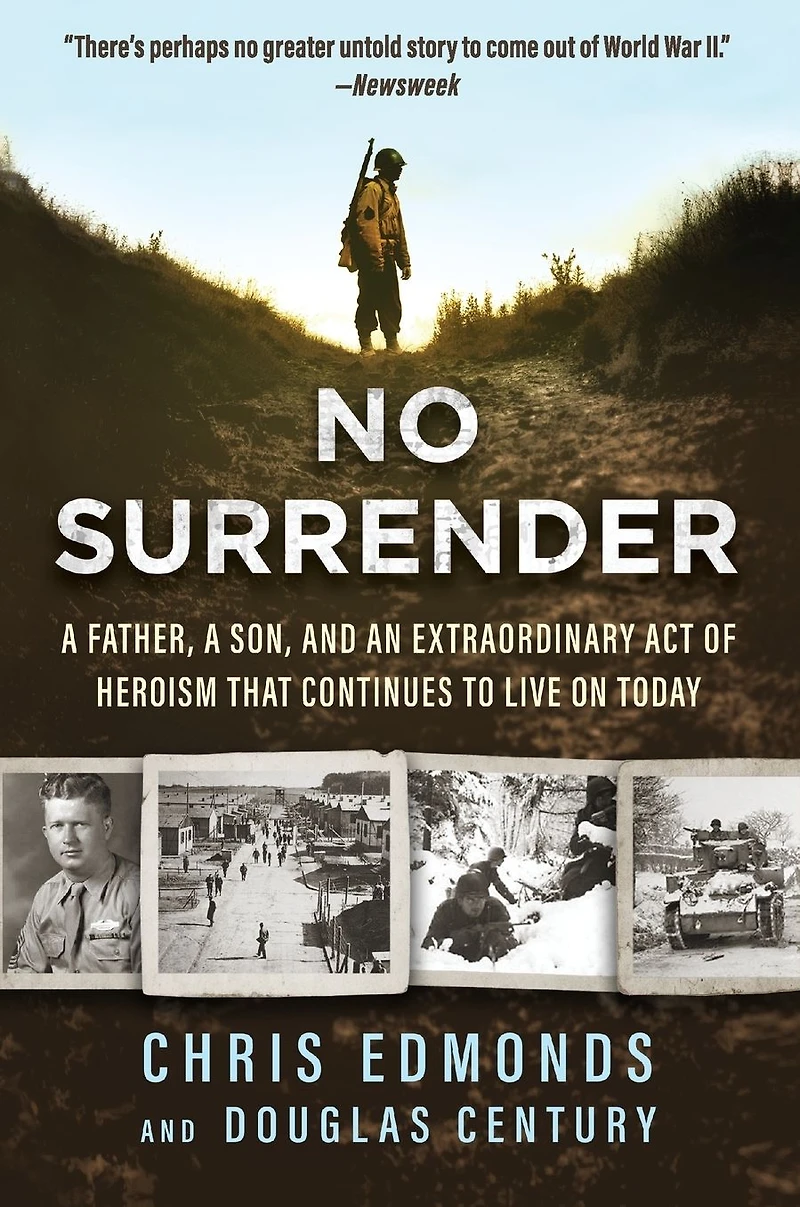 No Surrender: a Father, Son, and an Extraordinary Act of Heroism That Continues to Live on Today