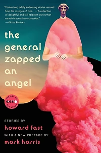 The General Zapped an Angel: New Stories of Fantasy and Science Fiction
