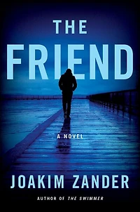 The Friend: A Novel