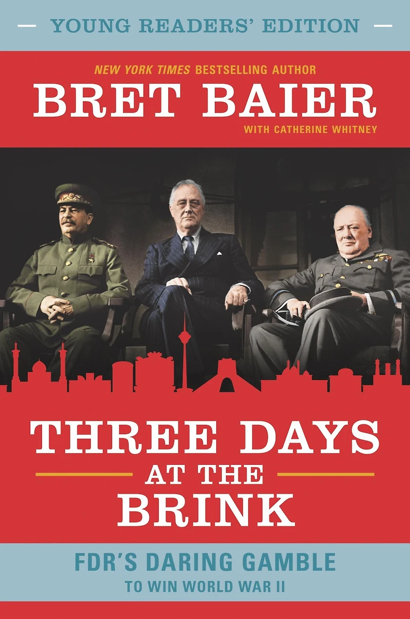 Three Days at the Brink, Young Readers' Edition: FDR's Daring Gamble to Win World War II
