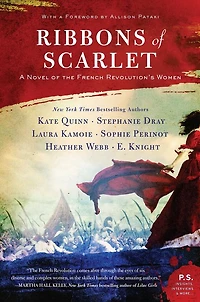 Ribbons of Scarlet: A Novel the French Revolution's Women