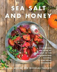 Sea Salt and Honey: Celebrating the Food of Kardamili 100 Sun-Drenched Recipes: A New Greek Cookbook