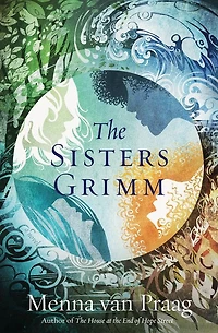 The Sisters Grimm: A Novel