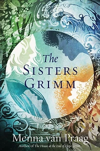 The Sisters Grimm: A Novel