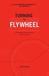 Turning the Flywheel: A Monograph to Accompany Good Great