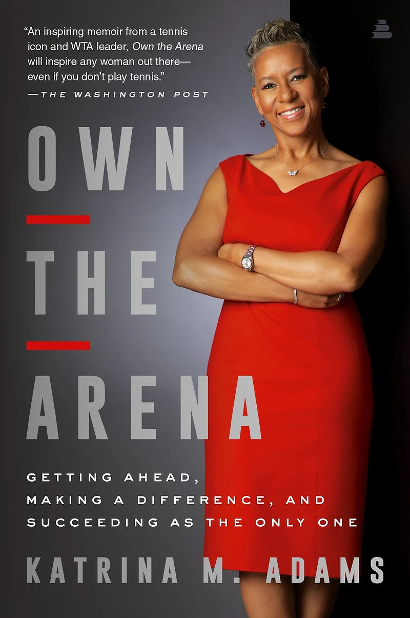 Own the Arena: Getting Ahead, Making a Difference, and Succeeding as Only One