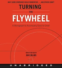 Turning the Flywheel: A Monograph to Accompany Good Great