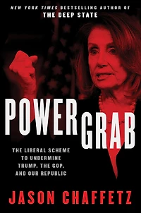 Power Grab: the Liberal Scheme to Undermine Trump, GOP, and Our Republic