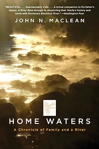 Home Waters: a Chronicle of Family and River