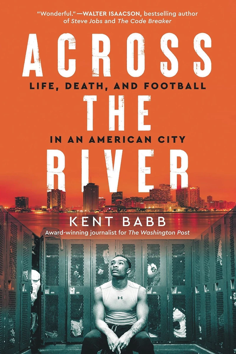 Across the River: Life, Death, and Football an American City