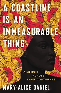 A Coastline is an Immeasurable Thing: Memoir Across Three Continents