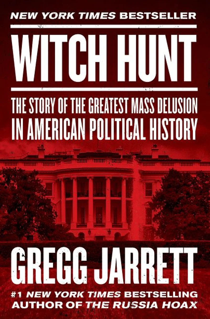 Witch Hunt: the Story of Greatest Mass Delusion American Political History