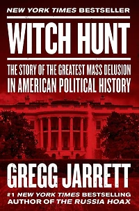 Witch Hunt: the Story of Greatest Mass Delusion American Political History
