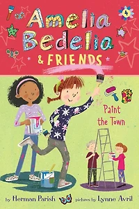 Amelia Bedelia & Friends Paint the Town (Amelia #4)
