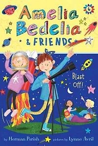 Amelia Bedelia & Friends Blast Off! (Amelia #6)