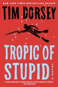 Tropic of Stupid: A Novel