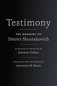 Testimony: The Memoirs of Dmitri Shostakovich