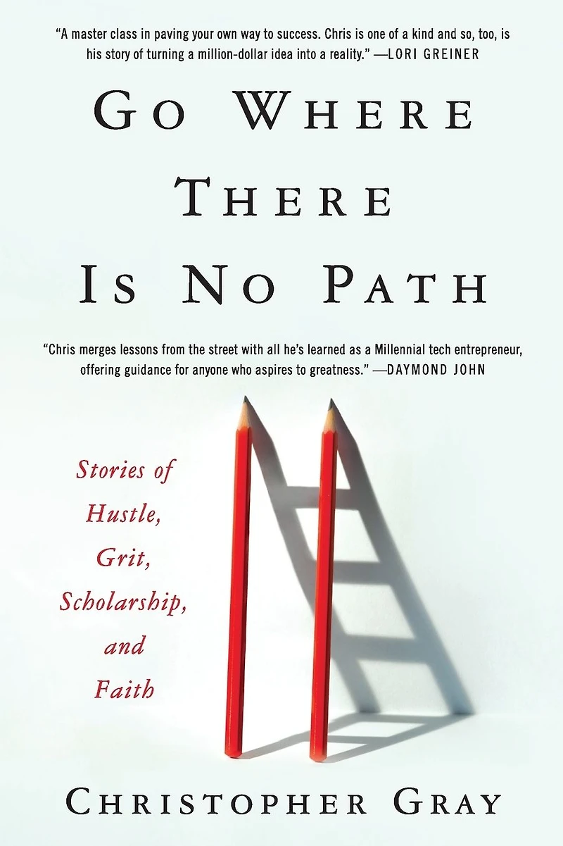 Go Where There Is No Path: Stories of Hustle, Grit, Scholarship, and Faith