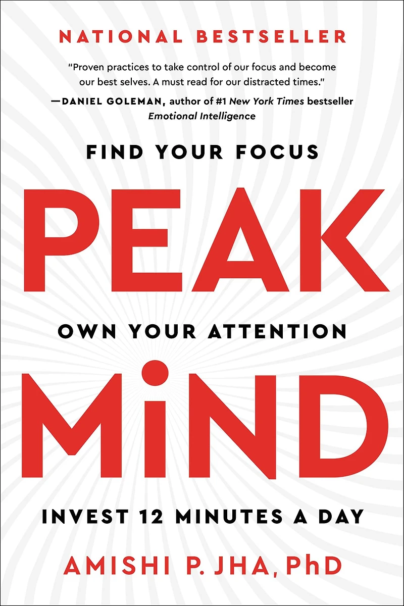 Peak Mind: Find Your Focus, Own Attention, Invest 12 Minutes a Day
