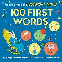 100 First Words: From the World of Goodnight Moon