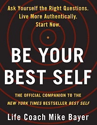 Be Your Best Self: the Official Companion to New York Times Bestseller Self