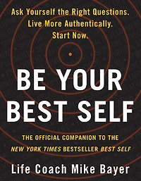 Be Your Best Self: the Official Companion to New York Times Bestseller Self