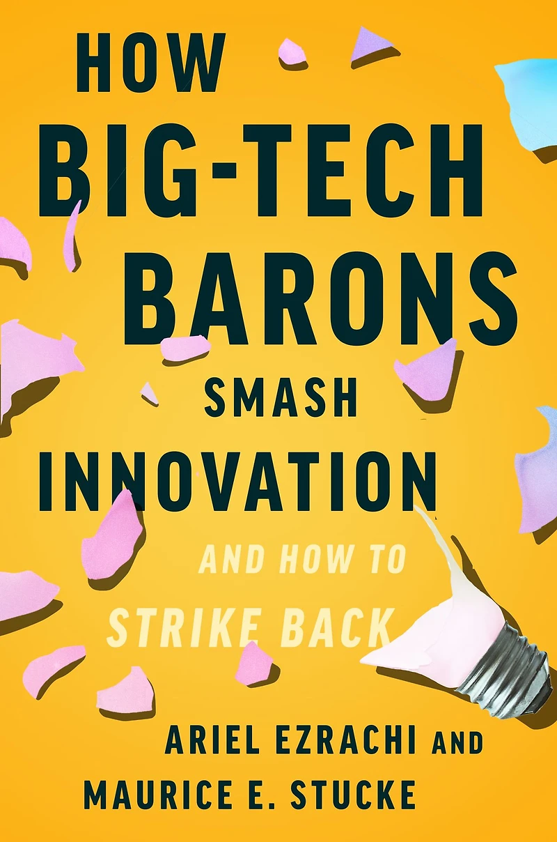 How Big-Tech Barons Smash Innovation-and to Strike Back