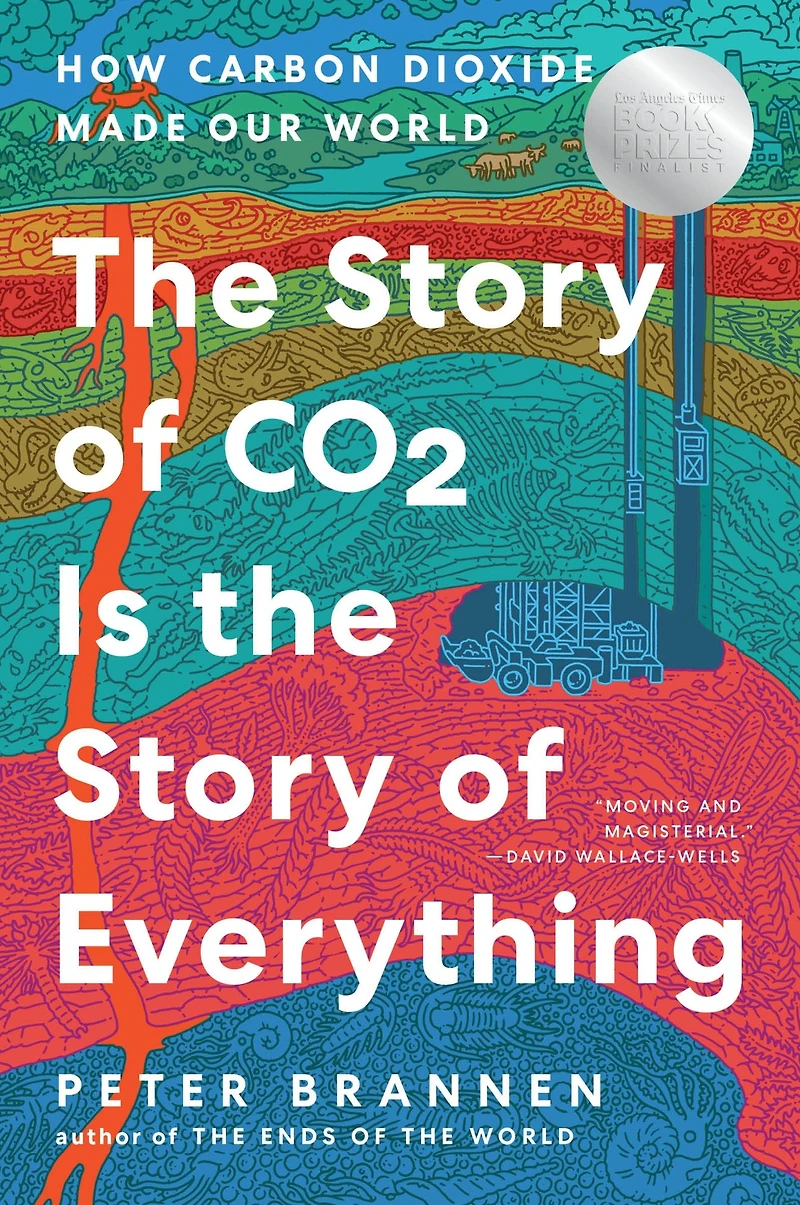 the Story of CO2 Is Everything: How Carbon Dioxide Made Our World