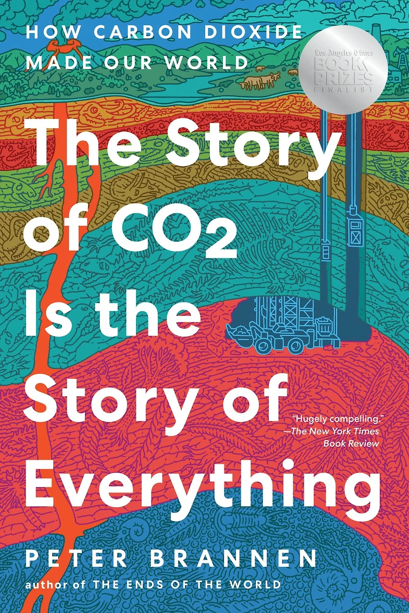 the Story of CO2 Is Everything: How Carbon Dioxide Made Our World
