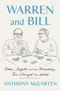 Warren and Bill: Gates, Buffett the Friendship that Changed World
