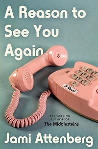 A Reason to See You Again: Novel