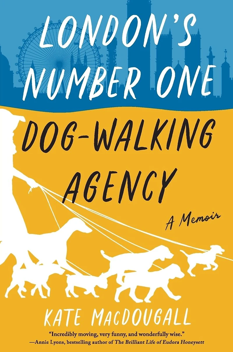London's Number One Dog-Walking Agency: A Memoir