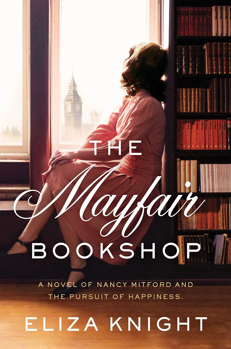 the Mayfair Bookshop: A Novel of Nancy Mitford and Pursuit Happiness