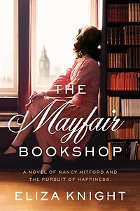 the Mayfair Bookshop: A Novel of Nancy Mitford and Pursuit Happiness