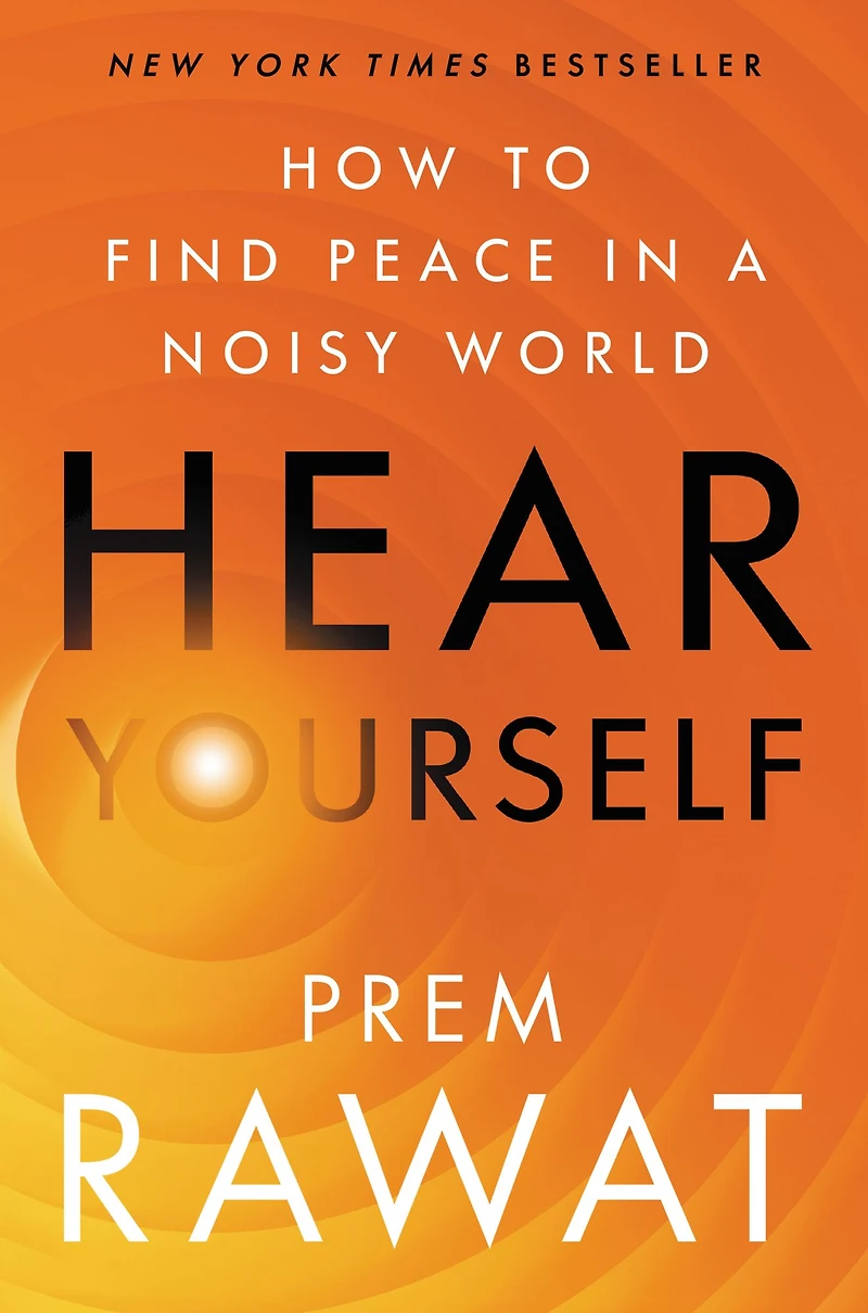 Hear Yourself: How to Find Peace a Noisy World