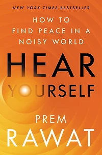 Hear Yourself: How to Find Peace a Noisy World