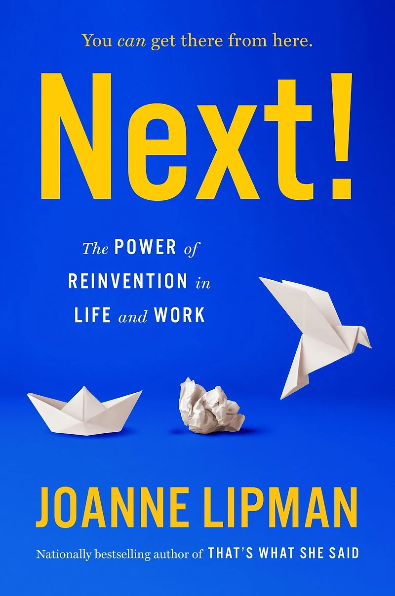 Next!: The Power of Reinvention Life and Work