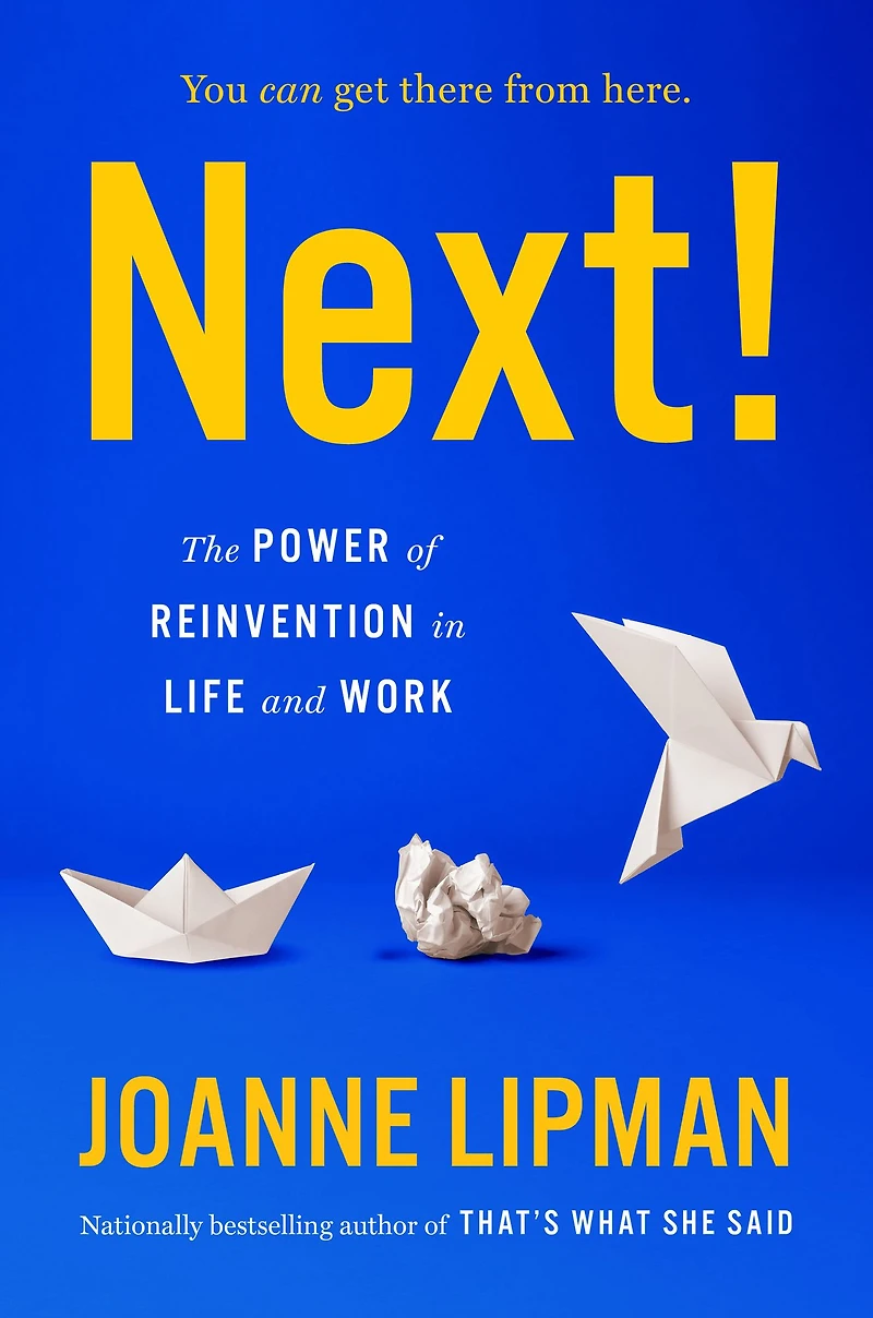 Next!: The Power of Reinvention Life and Work