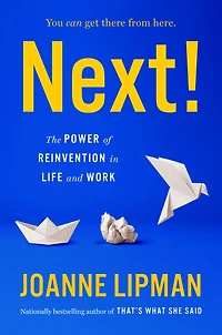 Next!: The Power of Reinvention Life and Work