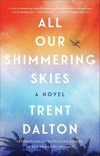 All Our Shimmering Skies: A Novel