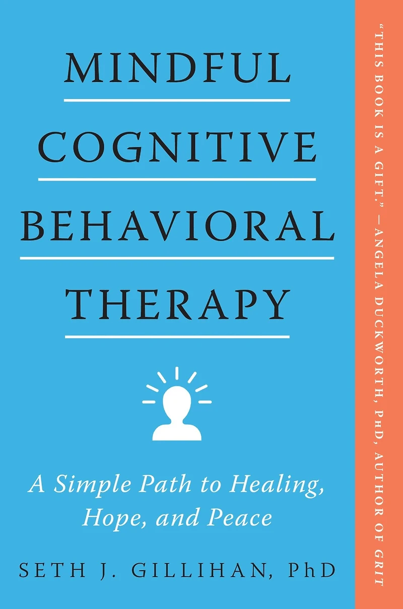 Mindful Cognitive Behavioral Therapy: A Simple Path to Healing, Hope, and Peace