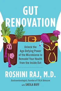 Gut Renovation: Unlock the Age-Defying Power of Microbiome to Remodel Your Health from Inside Out