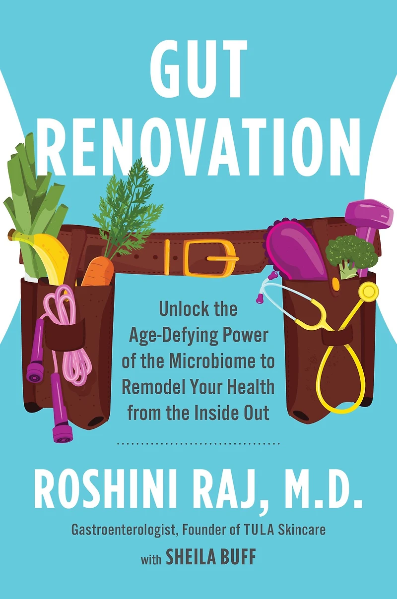 Gut Renovation: Unlock the Age-Defying Power of Microbiome to Remodel Your Health from Inside Out