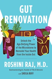 Gut Renovation: Unlock the Age-Defying Power of Microbiome to Remodel Your Health from Inside Out