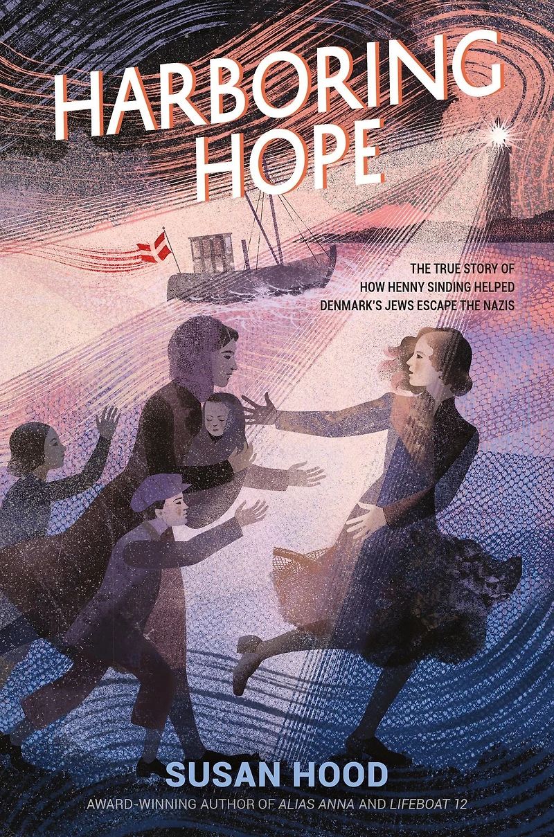 Harboring Hope: the True Story of How Henny Sinding Helped Denmark's Jews Escape Nazis