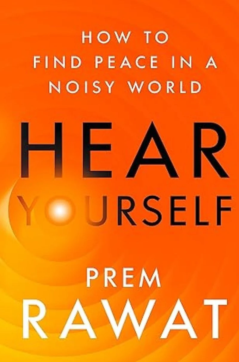 Hear Yourself: How to Find Peace a Noisy World