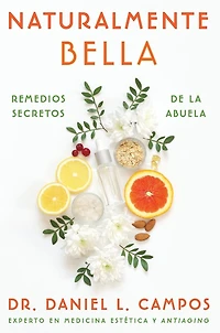 Naturally Beautiful  Naturalmente Bella: Grandma's Secret Remedies Remedios secretos de la abuela